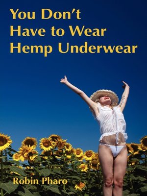 cover image of You Dont Have To Wear Hemp Underwear
